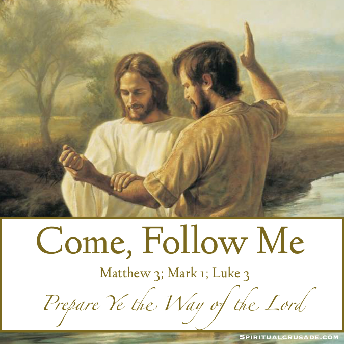 Come, Follow Me- Matthew 3; Mark 1; Luke 3, “Prepare Ye the Way of