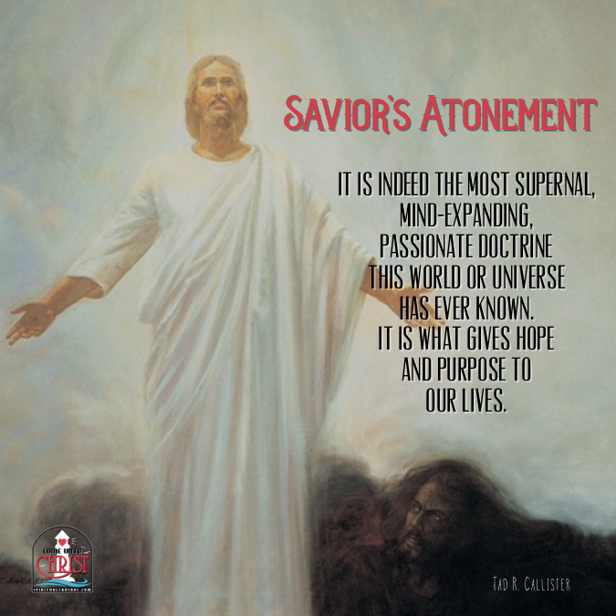 15 Amazing Quotes By Tad T. Callister; The Atonement Of Jesus Christ ...